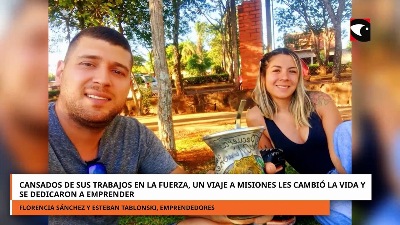 Cansados de sus trabajos en la fuerza, viajaron a Misiones y se dedicaron a emprender