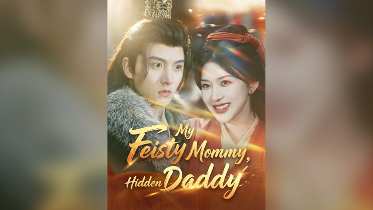 My Feisty Mommy, Hidden Daddy (DUBBED) Full Chinese Drama
