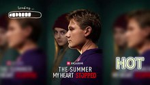 📽️ The Summer My Heart Stopped EngSub Episodes