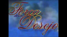 Abertura da Novela Força de um Desejo (1999)