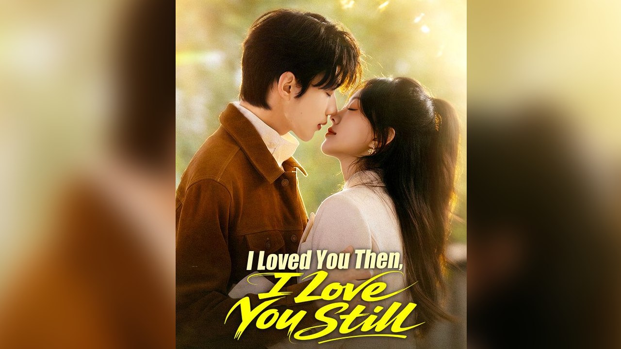 I Loved You Then, I Love You Still