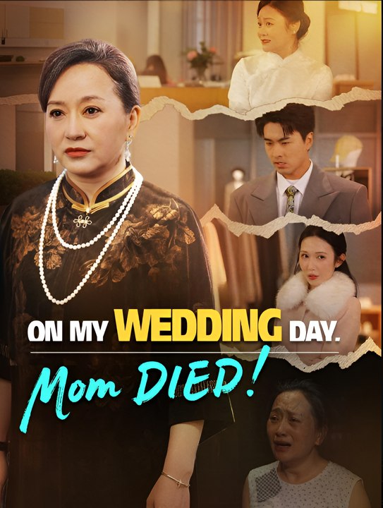On My Wedding Day Mom DIED - Drama FULL MOVIES ENGLISH SUB