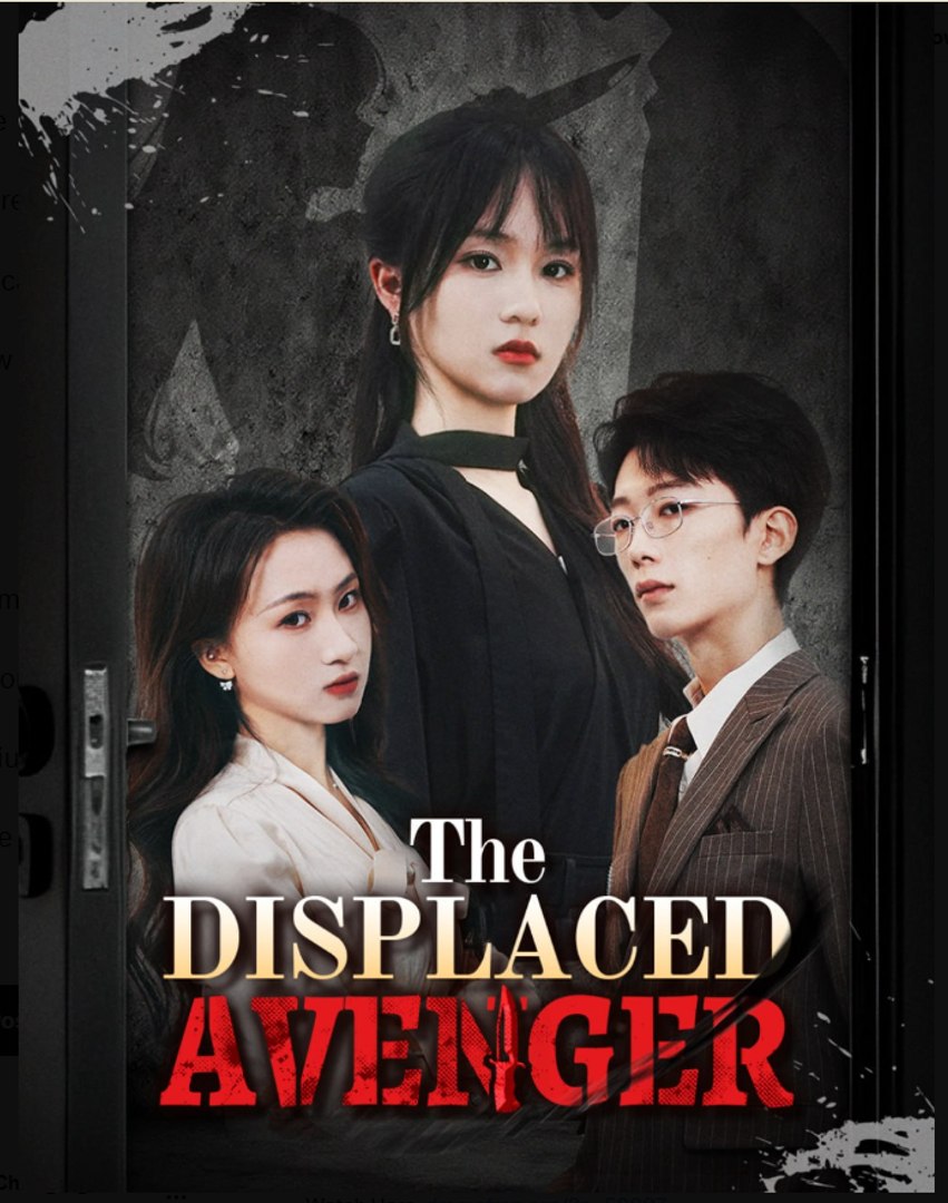 The Displaced Avenger- Full Drama Movie English Sub