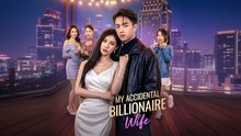 My accidental billionaire wife - Full Movie English Sub