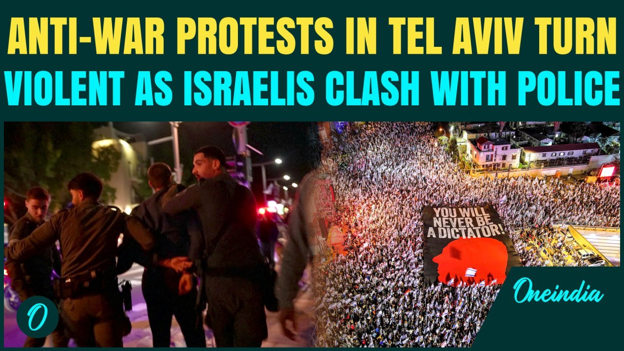 Tel Aviv Protests BREAKING: Israeli Protesters Clash With Police, Demand Netanyahu to End Iran War