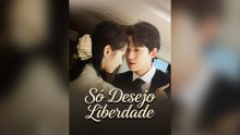 Só Desejo Liberdade Episódio Completo