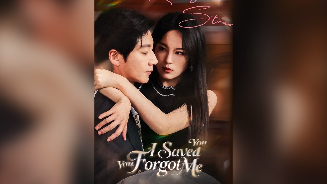 I Saved You You Forgot Me (DUBBED) Full Chinese Drama