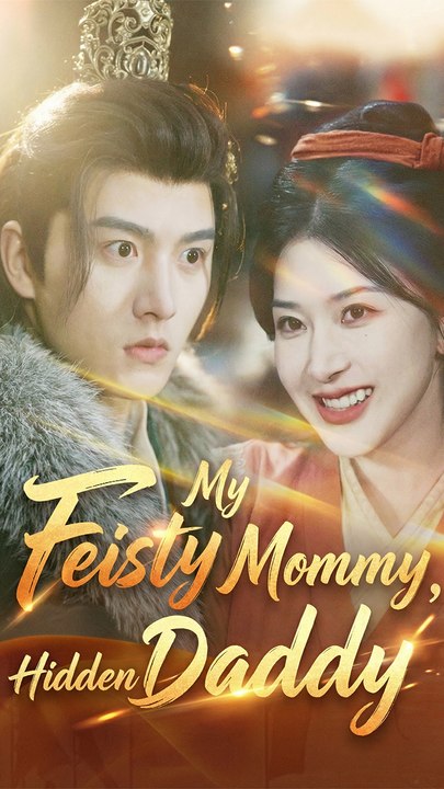 My Feisty Mommy, Hidden Daddy [Dubbed] Chinese Drama - English Sub