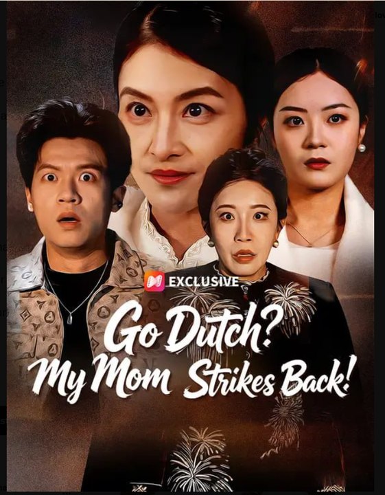 Go Dutch My Mom Strikes Back- Full Drama Movie English Sub