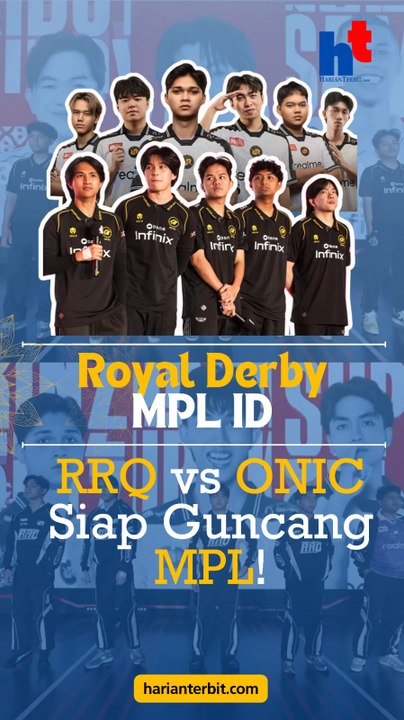 Royal Derby MPL ID, RRQ vs ONIC Siap Guncang MPL!