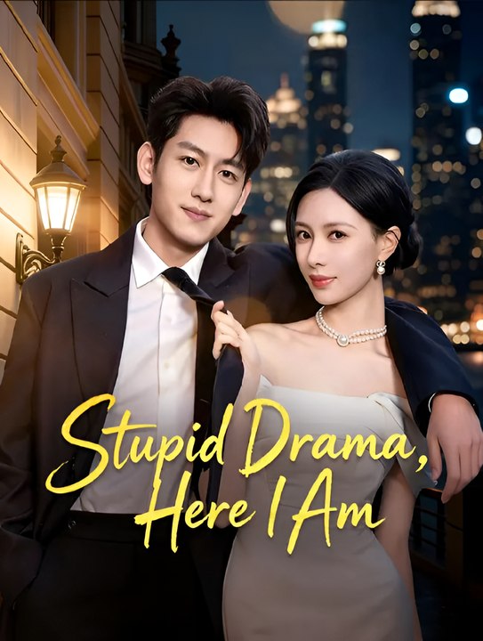 Stupid Drama Here I Am - Drama FULL MOVIES ENGLISH SUB