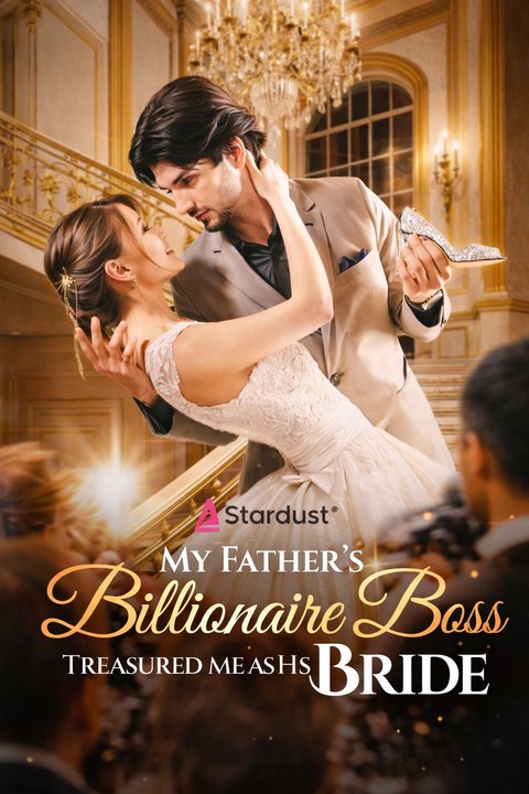 My Fathers Billionaire Boss Treasured Me as His Bride- Full Movie English Sub