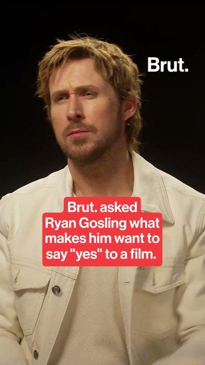 Ryan Gosling speaks to Brut. about what makes him say yes to a film.