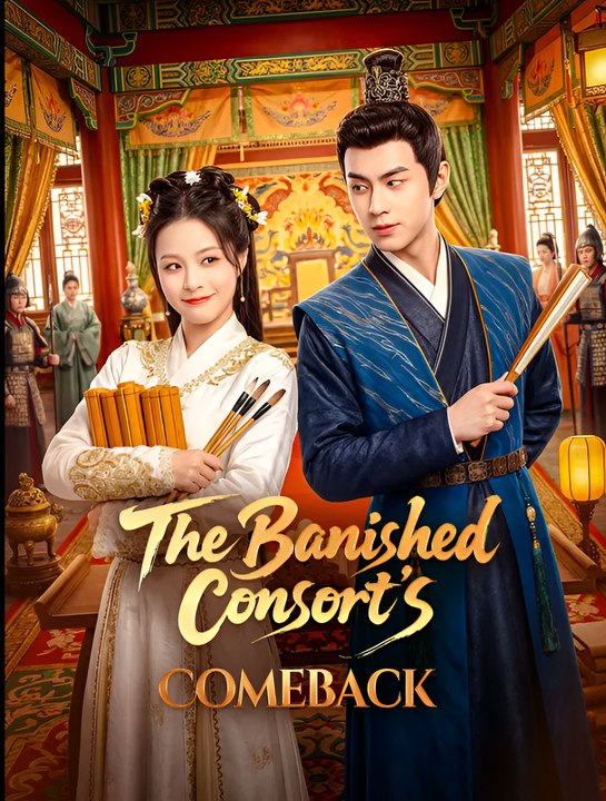 The Banished Consort’s Comeback - Drama FULL MOVIES ENGLISH SUB