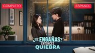 [doblado] ¿Me engañas Entonces quiebra Episódio Completo (Nuevos drama 2026)