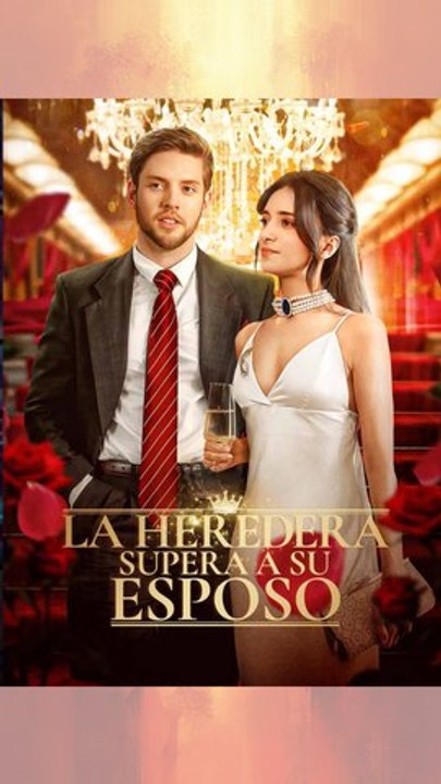 [Completo En Español] 👸[doblado]La Heredera Supera a su Esposo Completa