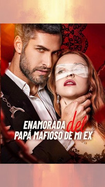 [Completo En Español] Enamorada del papá mafioso de mi ex