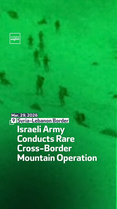 Israeli Army Conducts Rare Cross-Border Mountain Operation