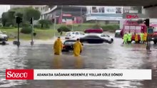 Adana’da sağanak nedeniyle yollar göle döndü