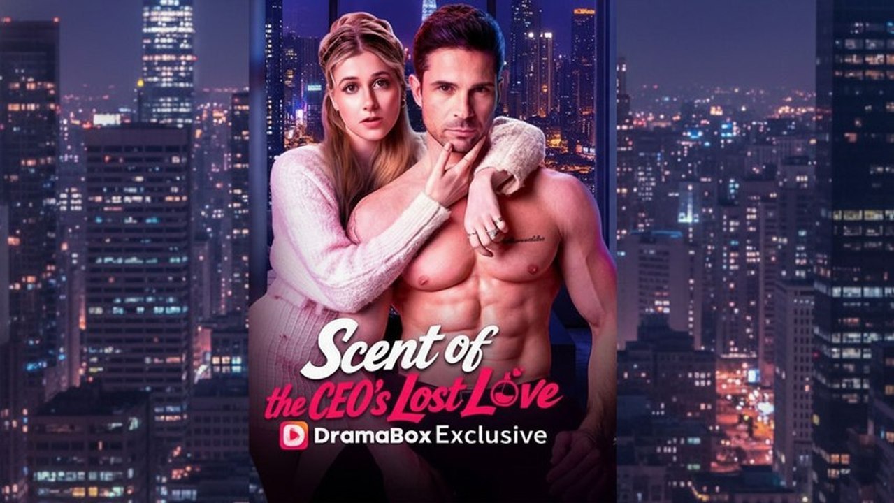 Scent of the CEO's Lost Love Full Dramabox #dailymotion