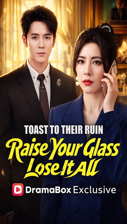 Toast to Their Ruin: Raise Your Glass, Lose It All (DUBBED) Full Chinese Drama - Eng Sub