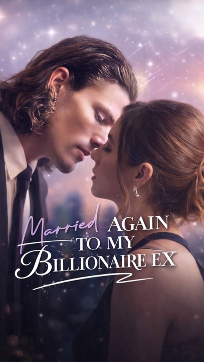 Marry Again My Billionaire Ex - Heirate meinen milliardenschweren Ex erneut