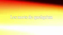 Les mots touchent le coeur.
