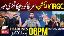 Iran Massive Attack On Israel - IRGC Big Claim | ARY News 6 PM Headlines | 29 March 2026