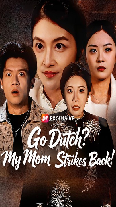 Go Dutch? My Mom Strikes Back!  - Chinese Drama - English Sub