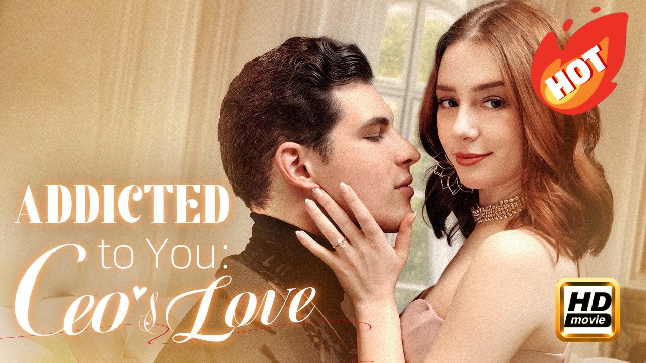 Addicted to You The CEO's Love | Full Movie HD - Drama Romance Sweet Romance Modern Classic Emotional Nostalgic Romantic USA ShortFilms