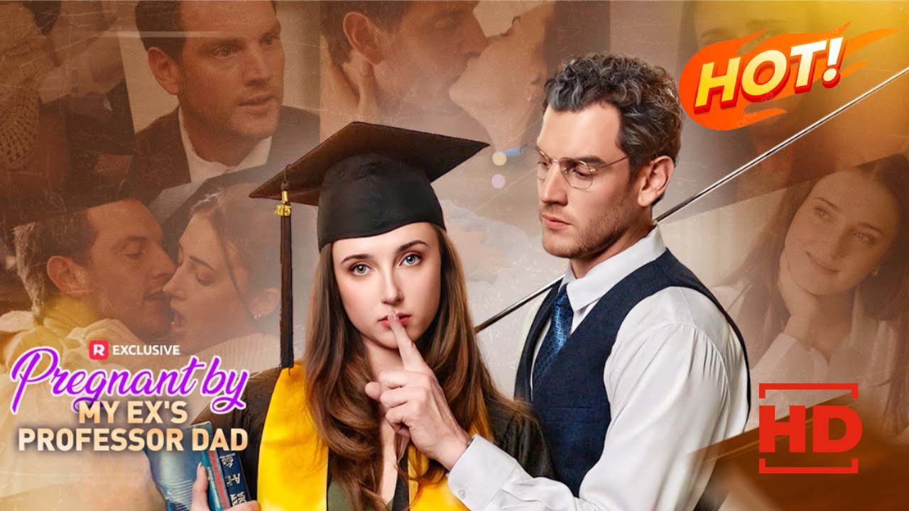 Pregnant by My Ex's Professor Dad | Full Movie HD - Drama ShortFilms Hot Romance Sweet Romance Modern Taboo Forbidden Love Romantic