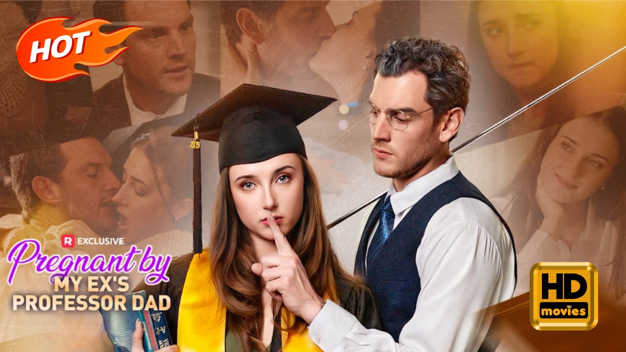 Pregnant by My Ex's Professor Dad | Full Movie HD - Romance Sweet Romance Modern Taboo Forbidden Love Romantic Steamy Looking-for-Love USA Campus Office Contemporary All Ages Teacher Student Age Gap One Night Stand Caught Cheating Jesse Morales Bobby Slas
