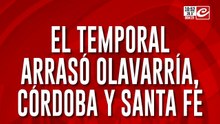 El temporal arraso Olavarría. Córdoba y Santa Fe