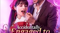 Accidentally Engaged To My Boss - Drama FULL MOVIES ENGLISH SUB