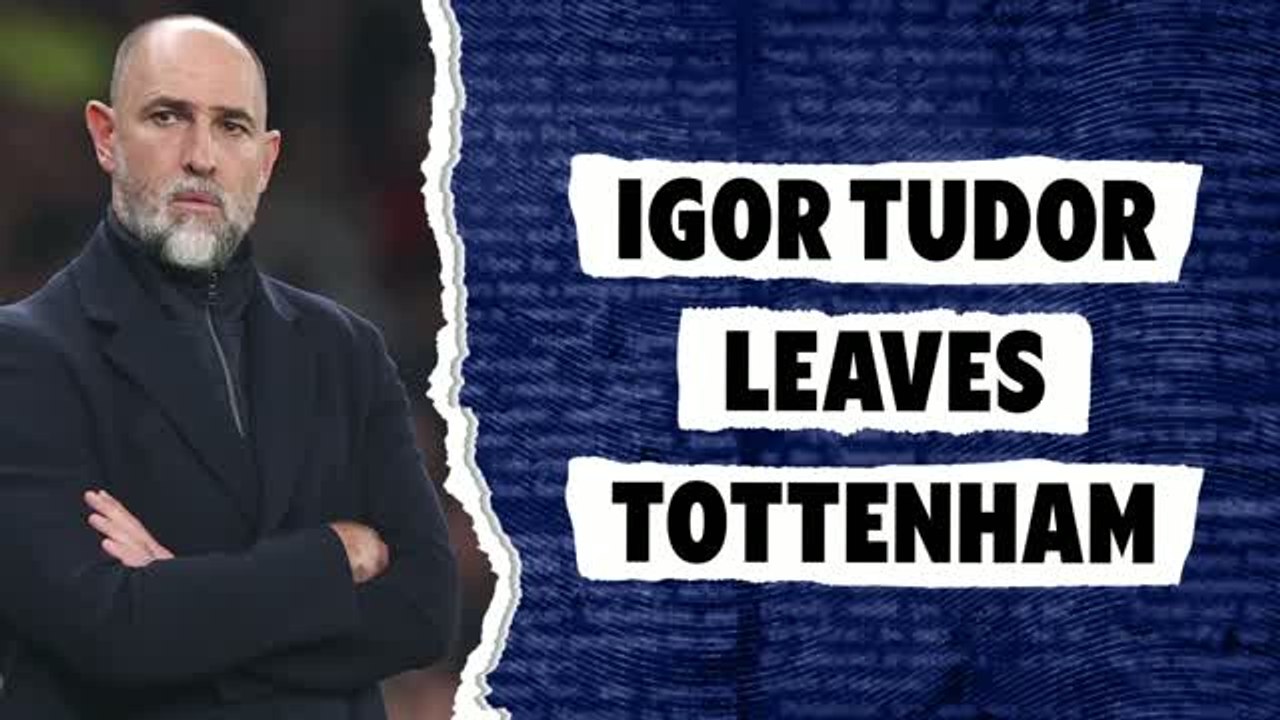 Igor Tudor leaves Tottenham