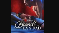 Bound by my Ex's Dad (2026) - Full Movie