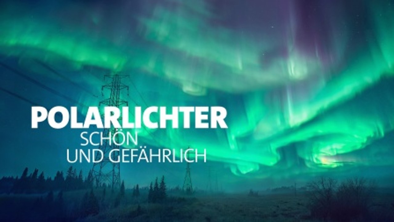 Polarlichter über Deutschland · Schön und gefährlich