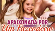 Apaixonada por um fazendeiro e pai solteiro Filme Completo