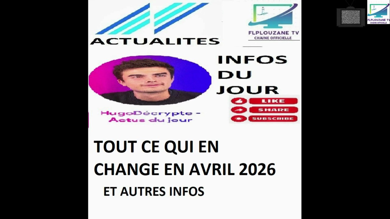 Actualités : Tout ce qui change en Avril 2026 et autres infos du dimanche 29 Mars 2026