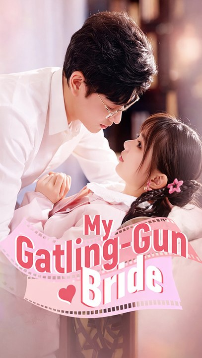 My Gatling-Gun Bride Mafia Romance, Action Love & Forced Marriage Twist Drama