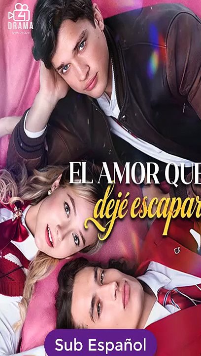 El amor que dejé escapar sub español completo