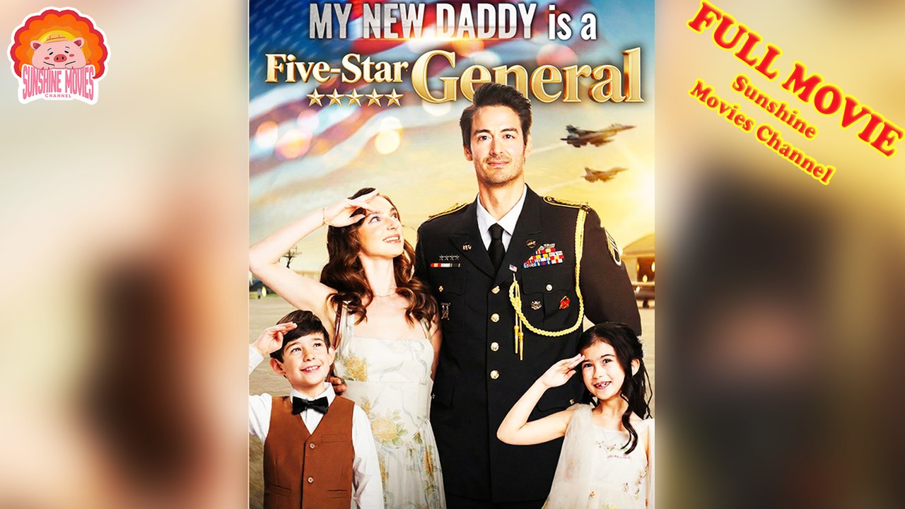 💖My New Daddy is a Five-Star General #Full 🐽 The Best Short Films 2026 - Sunshine Movies Channel