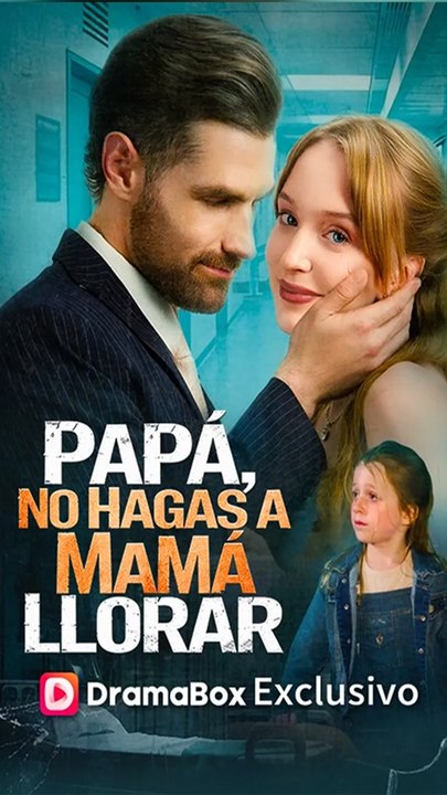 Papá, no hagas a mamá llorar - Completo En Español