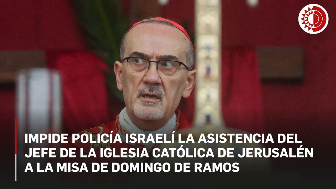 Impide Policía israelí la asistencia del jefe de la Iglesia Católica de Jerusalén a la misa de Domingo de Ramos