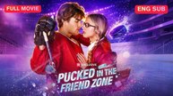 [Full] Pucked in the Friend Zone (Short Drama)