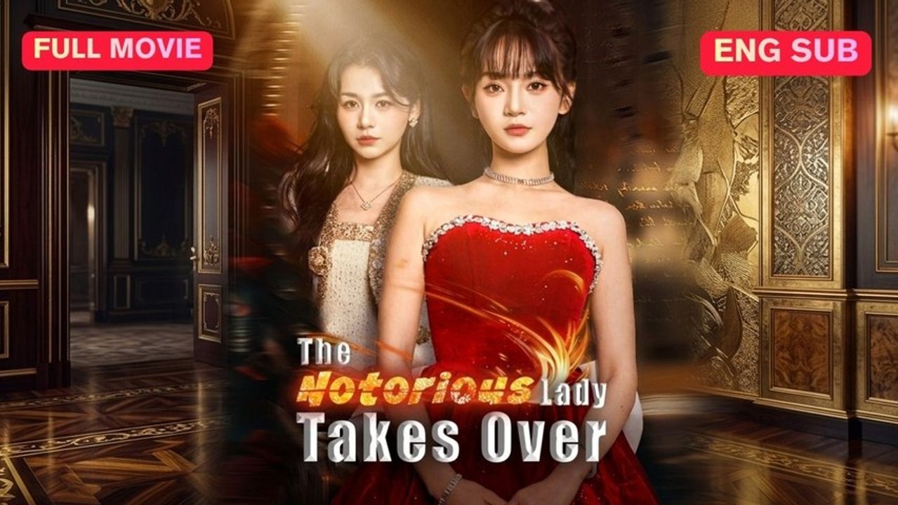 The Notorious Lady Takes Over Full Episode (Chinese Drama)