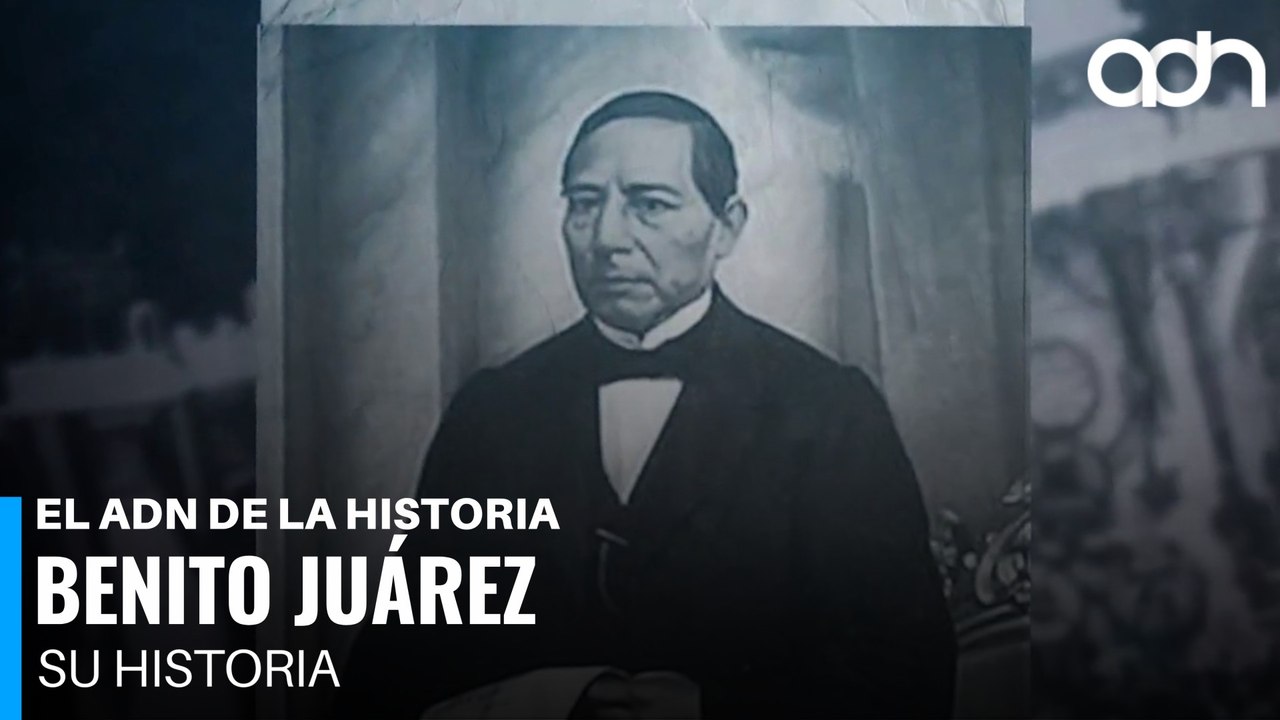 ¿Quién fue Benito Juárez? l El ADN de la Historia