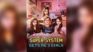 Super System Gets Me 3 Girls Short Drama