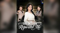 The Intern Reported Me Full Chinese Drama