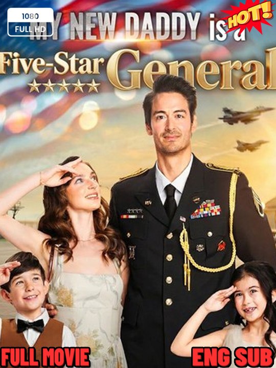 [EngSub]//My New Daddy is a Five-Star General//Full HD